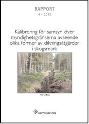 Kalibrering för samsyn över myndighetsgränserna avseende olika former av dikningsåtgärder i skogsmark