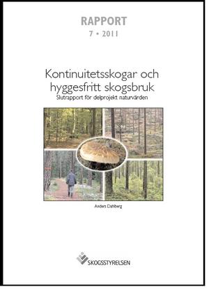 PUBLIKATIONER - Rapporter - Kontinuitetsskogar och hyggesfritt skogsbruk - Slutrapport för delprojekt naturvärden
